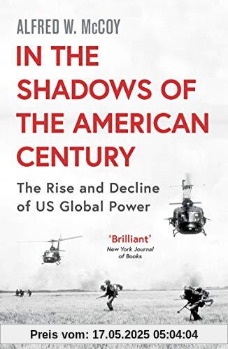 In the Shadows of the American Century: The Rise and Decline of US Global Power In the Shadows of the American Century: The Rise and Decline of US Global Power