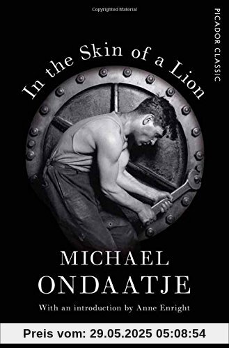 In the Skin of a Lion: Picador Classic In the Skin of a Lion: Picador Classic