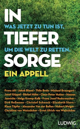 In tiefer Sorge: Was jetzt zu tun ist, um die Welt zu retten. Ein Appell - Mit Beiträgen von Franz Alt, Thilo Bode, Bärbel Höhn, Hannes Jaenicke, Dirk ... Weizsäcker, Ernst Ulrich von Weizsäcker u.a. In tiefer Sorge: Was jetzt zu tun ist, um die Welt zu retten. Ein Appell - Mit Beiträgen von Franz Alt, Thilo Bode, Bärbel Höhn, Hannes Jaenicke, Dirk ... Weizsäcker, Ernst Ulrich von Weizsäcker u.a.