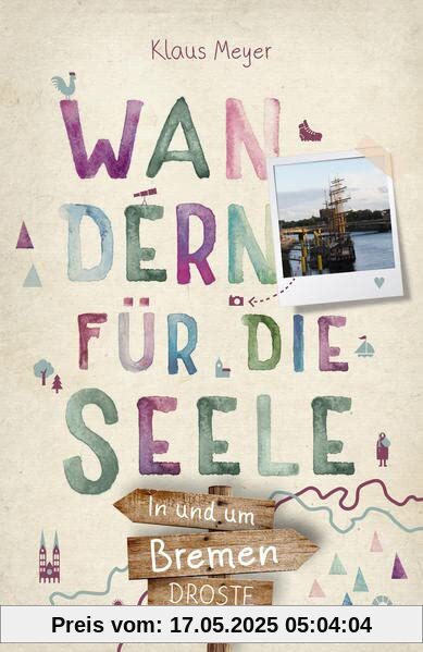 In und um Bremen. Wandern für die Seele: Wohlfühlwege