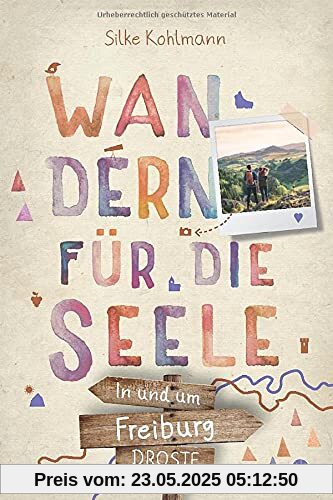 In und um Freiburg. Wandern für die Seele: Wohlfühlwege