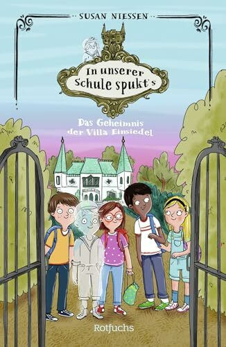 In unserer Schule spukt's: Das Geheimnis der Villa Einsiedel: Spannendes Kinderbuch ab 8 Jahre...