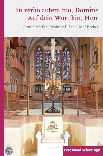 In verbo autem tuo, Domine. Auf dein Wort hin, Herr: Festschrift für Erzbischof Hans-Josef Becker zur Vollendung seines 70. Lebensjahres (Paderborner Theologische Studien) von Brill Schöningh / Brill Schöningh