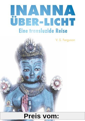 Inanna Über-Licht: Eine transluzide Reise
