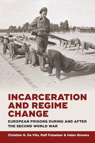 Incarceration and Regime Change: European Prisons during and after the Second World War