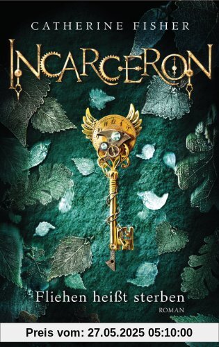 Incarceron: Fliehen heißt sterben - Roman Incarceron: Fliehen heißt sterben - Roman