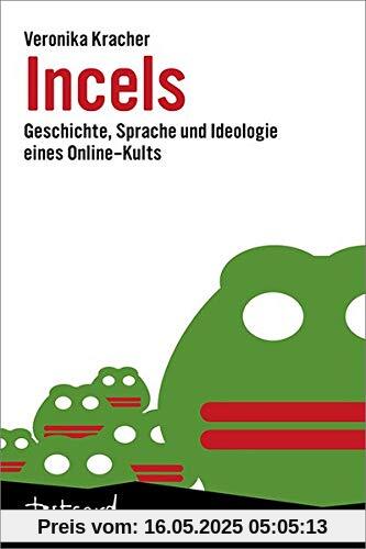 Incels: Geschichte, Sprache und Ideologie eines Online-Kults (testcard zwergobst)