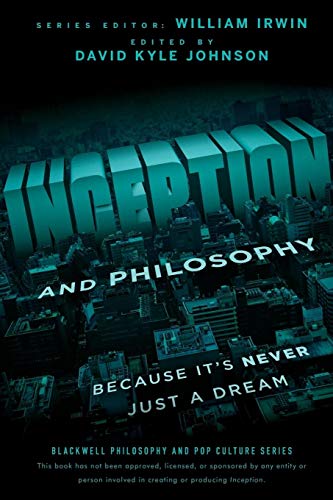 Inception and Philosophy: Because It's Never Just a Dream (The Blackwell Philosophy and Pop Culture Series, Band 43) von Wiley
