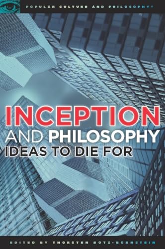 Inception and Philosophy: Ideas to Die For (Popular Culture and Philosophy, 62, Band 62) von Open Court