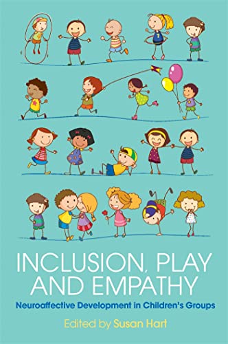 Inclusion, Play and Empathy: Neuroaffective Development in Children's Groups von Jessica Kingsley Publishers