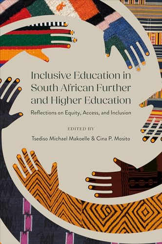 Inclusive Education in South African Further and Higher Education: Reflections on Equity, Access, and Inclusion Inclusive Education in South African Further and Higher Education: Reflections on Equity, Access, and Inclusion von Emerald Publishing Limited
