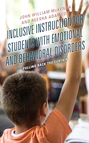 Inclusive Instruction for Students with Emotional and Behavioral Disorders: Pulling Back the Curtain von Lexington Books