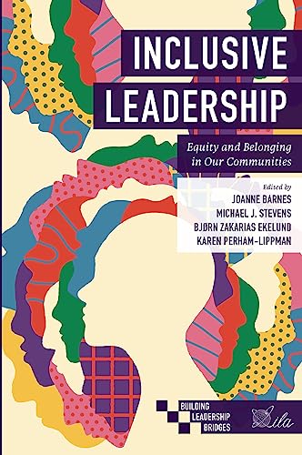 Inclusive Leadership: Equity and Belonging in Our Communities (Building Leadership Bridges) von Emerald Publishing