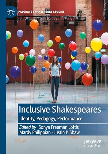 Inclusive Shakespeares: Identity, Pedagogy, Performance (Palgrave Shakespeare Studies) von MACMILLAN