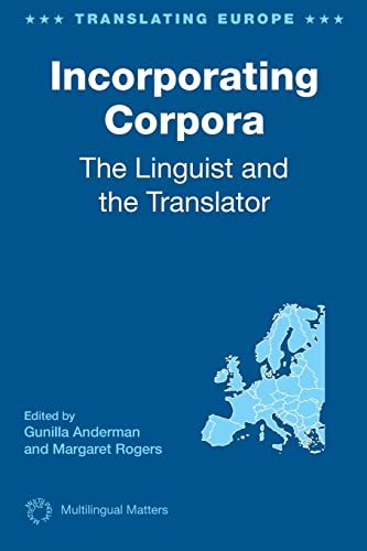 Incorporating Corpora: The Linguist and the Translator (Translating Europe, Band 2) von Multilingual Matters