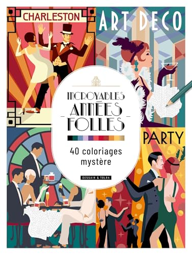 Incroyables années folles 40 coloriages mystère von DESSAIN TOLRA