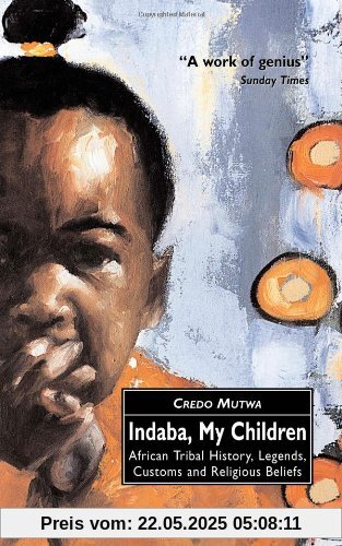 Indaba, My Children: African Tribal History, Legends, Customs and Religious Beliefs