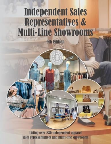 Independent Sales Representatives and Multi-Line Showrooms, 9th Ed Independent Sales Representatives and Multi-Line Showrooms, 9th Ed von Retail Sales Connect