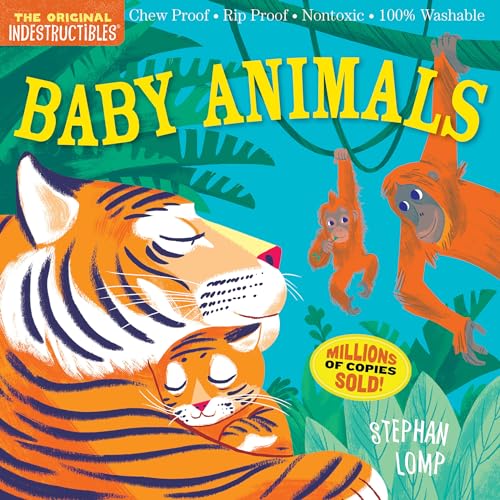 Indestructibles: Baby Animals: Chew Proof · Rip Proof · Nontoxic · 100% Washable (Book for Babies, Newborn Books, Safe to Chew)