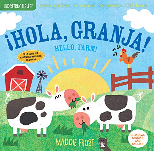 Indestructibles: ¡Hola, granja! / Hello, Farm!: Chew Proof · Rip Proof · Nontoxic · 100% Washable (Book for Babies, Newborn Books, Safe to Chew)