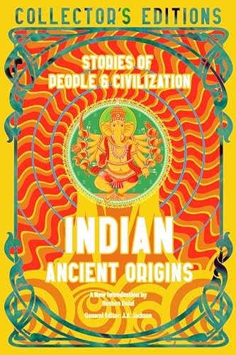 Indian Ancient Origins: Stories of People & Civilization (Flame Tree Collector's Editions)