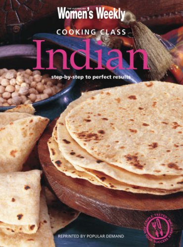 Cooking Class Indian: Step-by-step to Perfect Results (The Australian Women's Weekly Essentials) von Acp Books