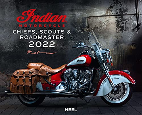 Indian Motorcycle 2022: Chiefs, Scouts & Roadmaster von Heel Verlag