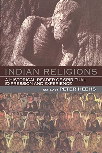 Indian Religions: A Historical Reader of Spiritual Expression and Experience von New York University Press