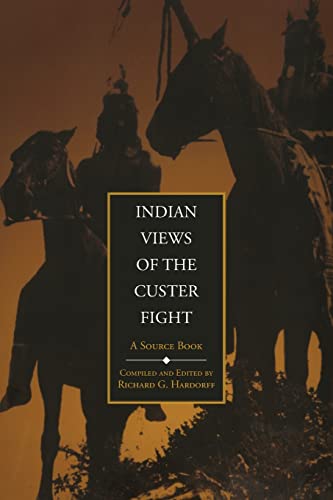 Indian Views Of The Custer Fight: A Source Book von University of Oklahoma Press