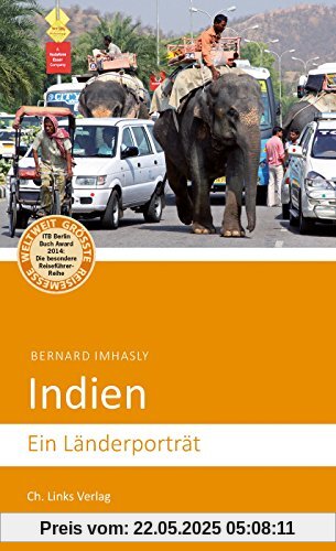 Indien: Ein Länderporträt (Diese Buchreihe wurde ausgezeichnet mit dem ITB-BuchAward 2014!)