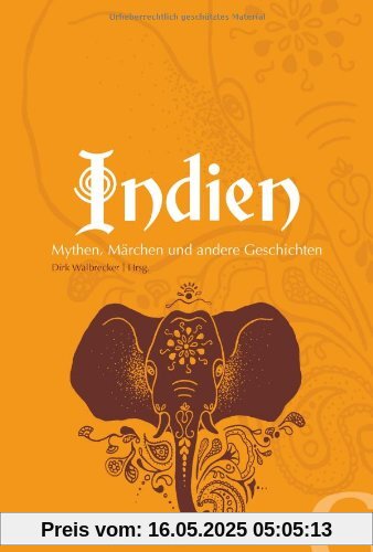 Indien: Mythen, Märchen und andere Geschichten - 1 Euro pro Buch geht direkt an die SOS Kinderdörfer weltweit