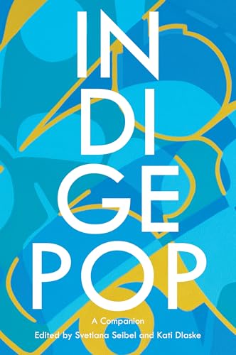 IndigePop: A Companion (Genre Fiction and Film Companions, Band 16) von Peter Lang