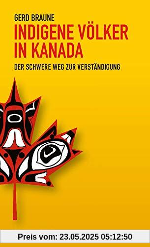 Indigene Völker in Kanada: Der schwere Weg zur Verständigung