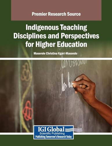 Indigenous Teaching Disciplines and Perspectives for Higher Education von IGI Global