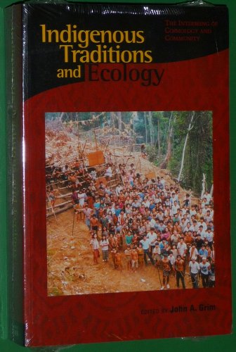 Indigenous Traditions and Ecology: The Interbeing of Cosmology and Community (Religions of the World and Ecology, Band 6) von Harvard University Press