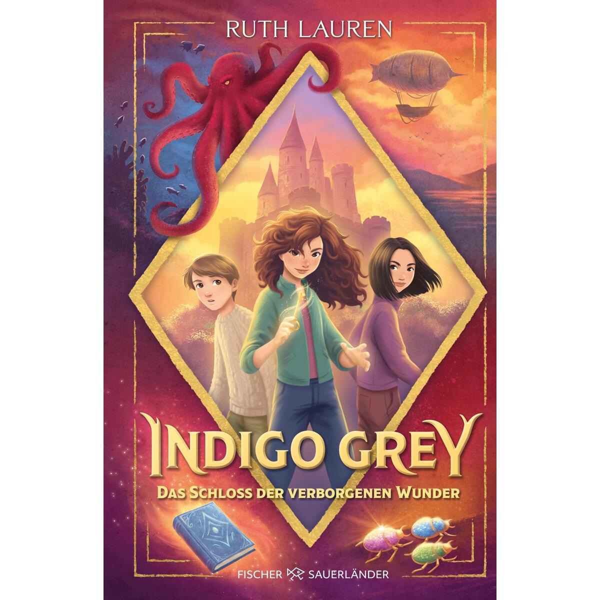 Indigo Grey - Das Schloss der verborgenen Wunder Indigo Grey - Das Schloss der verborgenen Wunder von FISCHER Sauerländer