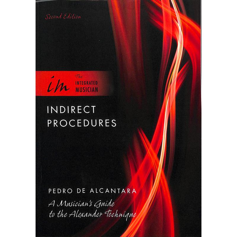 Indirect procedures - a musician's guide to the Alexander Technique