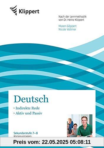 Indirekte Rede - Aktiv und Passiv: Sekundarstufe 7/8. Kopiervorlagen (7. und 8. Klasse) (Klippert Sekundarstufe)