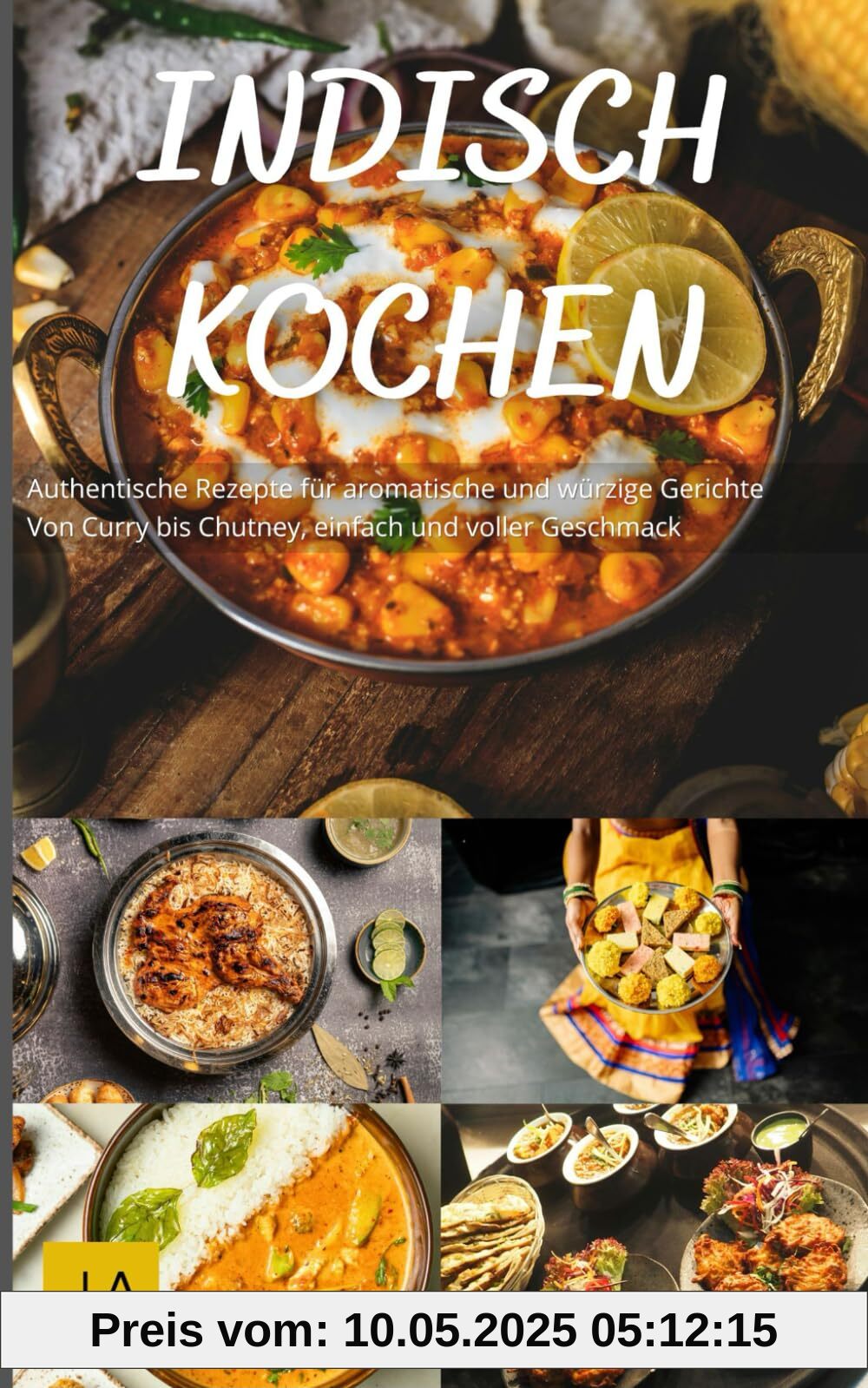 Indisch Kochen: Authentische Rezepte für aromatische und würzige Gerichte - Von Curry bis Chutney, einfach und voller Geschmack Indisch Kochen: Authentische Rezepte für aromatische und würzige Gerichte - Von Curry bis Chutney, einfach und voller Geschmack
