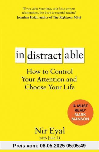 Indistractable: How to Control Your Attention and Choose Your Life