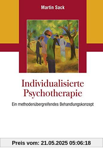 Individualisierte Psychotherapie: Ein methodenübergreifendes Behandlungskonzept