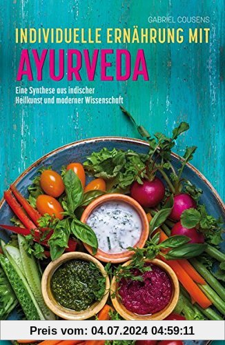 Individuelle Ernährung mit Ayurveda: Eine Synthese aus indischer Heilkunst und moderner Wissenschaft