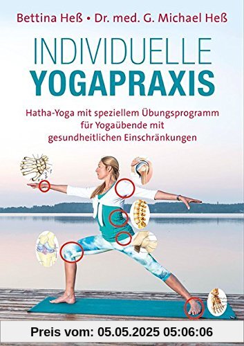 Individuelle Yogapraxis: Hatha-Yoga mit speziellem Übungsprogramm für Yogaübende mit gesundheitlichen Einschränkungen