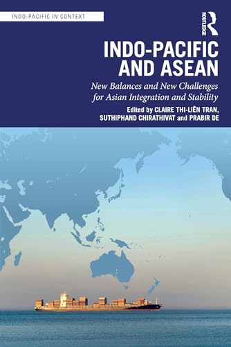 Indo-Pacific and ASEAN: New Balances and New Challenges for Asian Integration and Stability (Indo-pacific in Context) von Routledge India