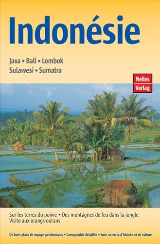 Indonésie: Java, Bali, Lombok, Sulawesi, Sumatra (Guide Nelles: Französische Ausgabe) von Nelles