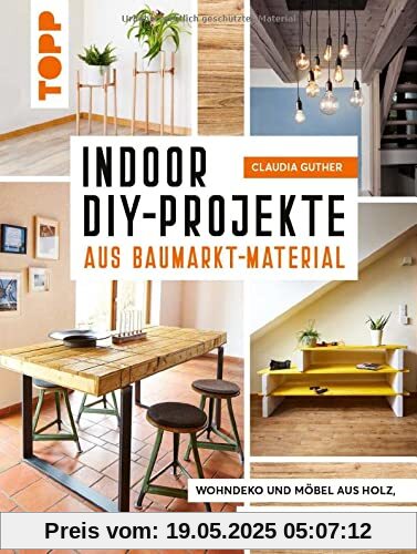 Indoor DIY-Projekte aus Baumarkt-Material