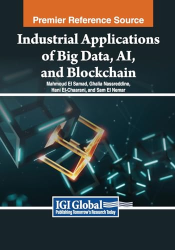 Industrial Applications of Big Data, AI, and Blockchain von IGI Global