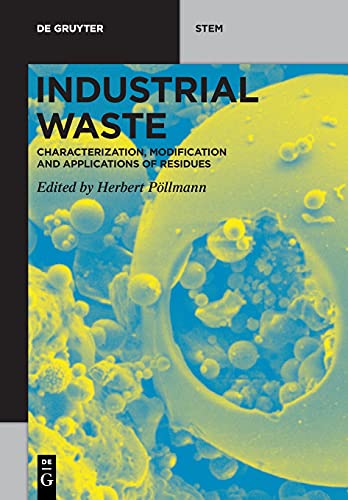 Industrial Waste: Characterization, Modification and Applications of Residues (De Gruyter STEM) von de Gruyter