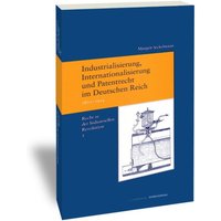 Industrialisierung, Internationalisierung und Patentrecht im Deutschen Reich, 1871-1914