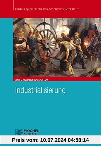 Industrialisierung (Fundus - Quellen für den Geschichtsunterricht)